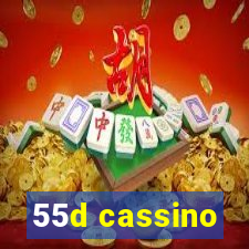 55d cassino